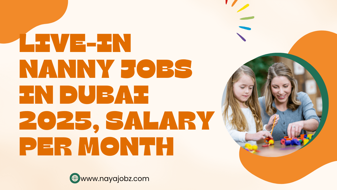 Live-in Nanny Jobs in Dubai 2025