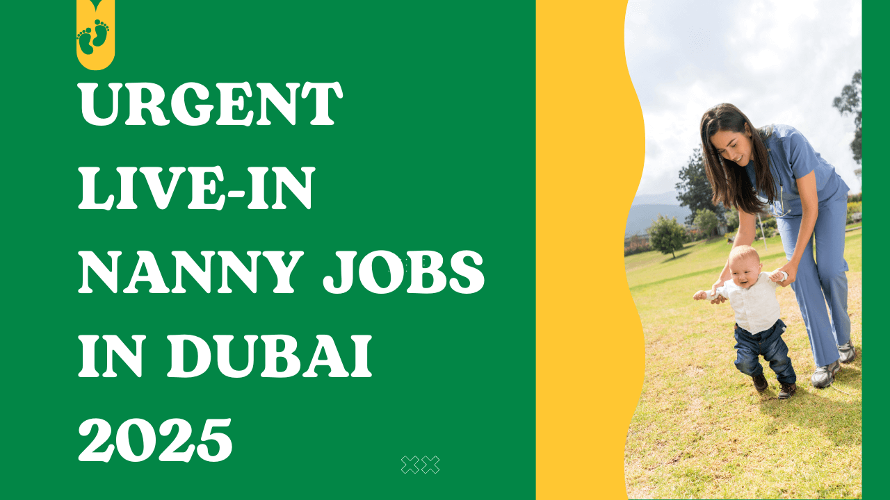 Live-in Nanny Jobs in Dubai 2025