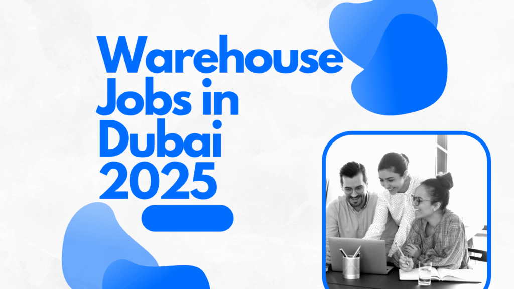 Warehouse Jobs in Dubai 2025